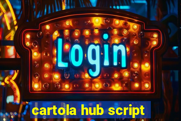 cartola hub script